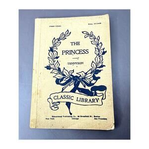 1906 Alfred Lord Tennyson's The Princess Classic Library Softback Book